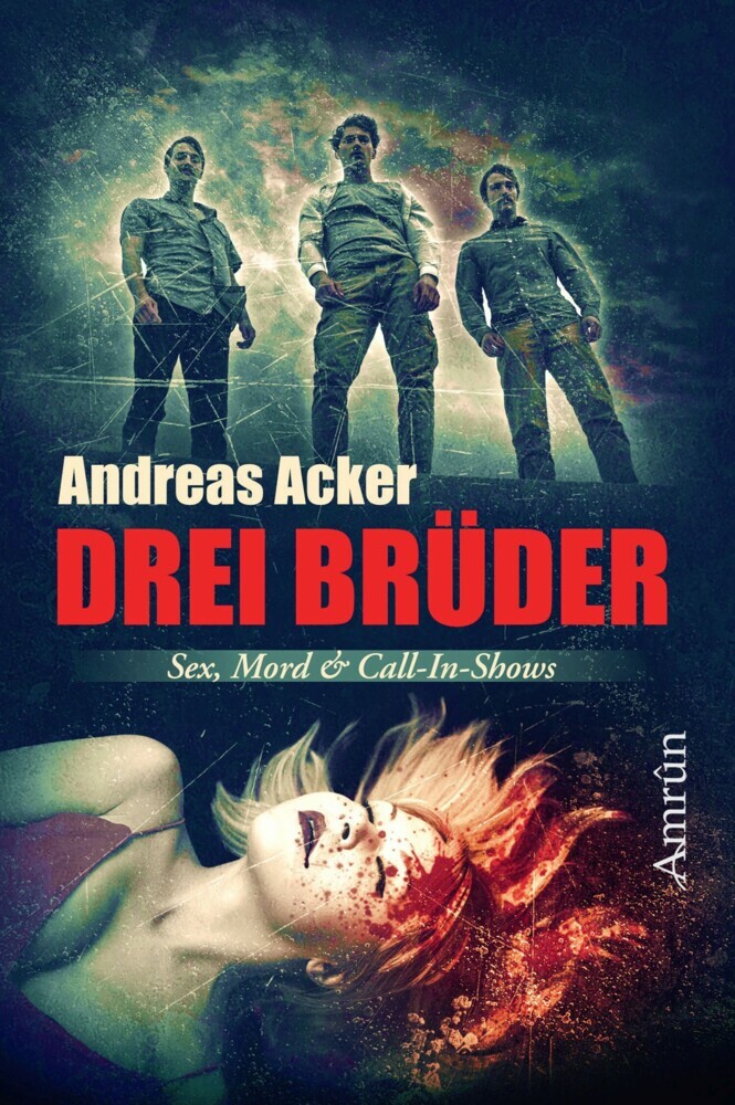Drei Brüder: Eine Novelle über Sex, Mord und Call-in-Shows main product photo