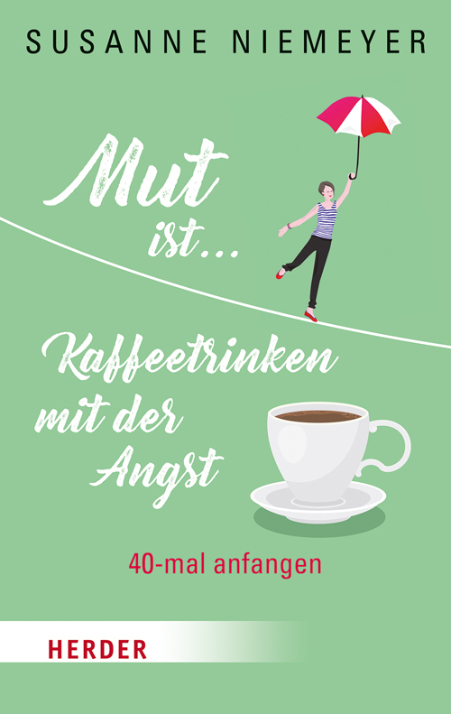 Mut ist ... Kaffeetrinken mit der Angst main product photo