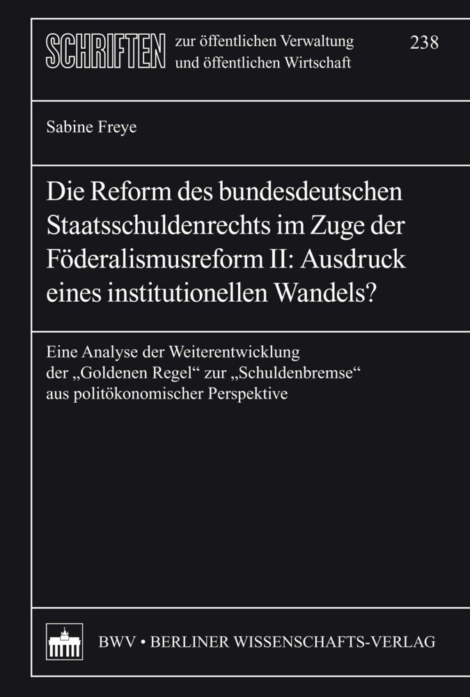 Die Reform des bundesdeutschen Staatsschuldenrechts im Zuge der Föderalismusreform II: Ausdruck eines institutionellen Wandels? main product photo