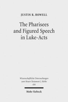 The Pharisees and Figured Speech in Luke-Acts