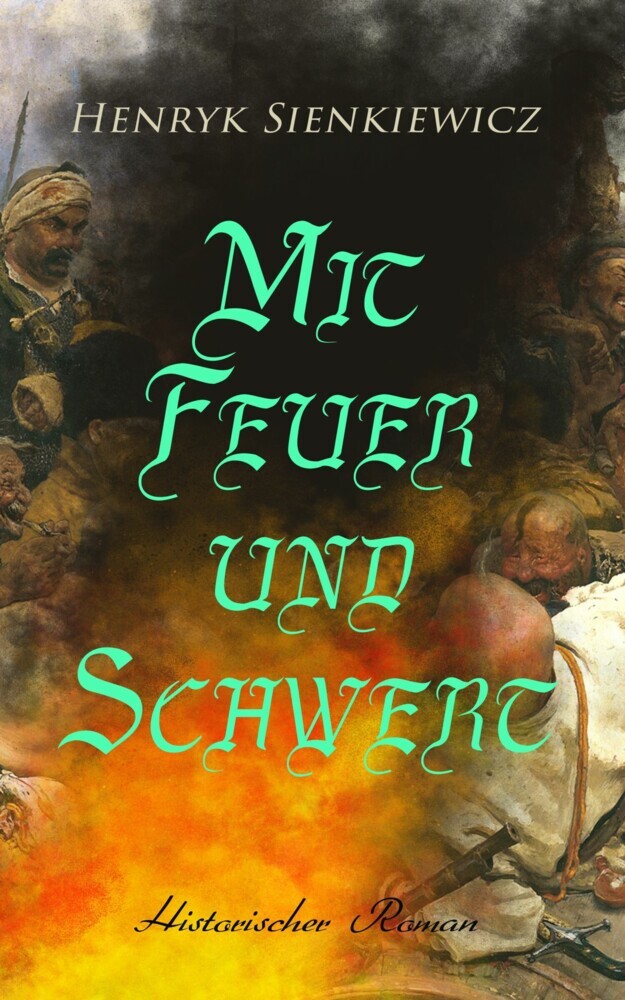 Mit Feuer und Schwert: Historischer Roman main product photo