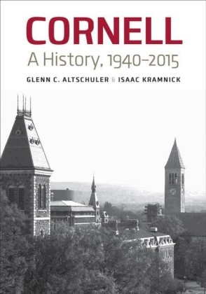 Cornell, A History, 1940-2015