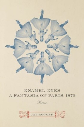 Enamel Eyes, a Fantasia on Paris, 1870