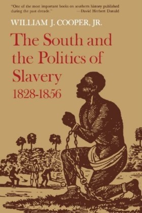 South and the Politics of Slavery, 1828--1856