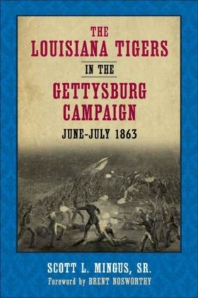 Louisiana Tigers in the Gettysburg Campaign, June-July 1863