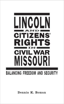 Lincoln and Citizens' Rights in Civil War Missouri
