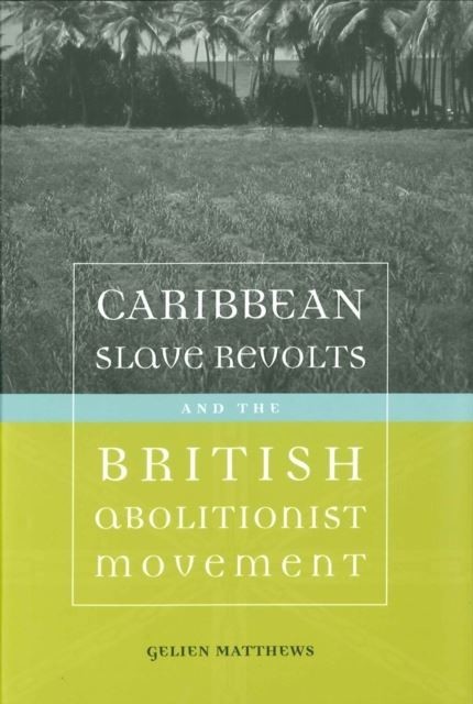 Caribbean Slave Revolts and the British Abolitionist Movement main product photo
