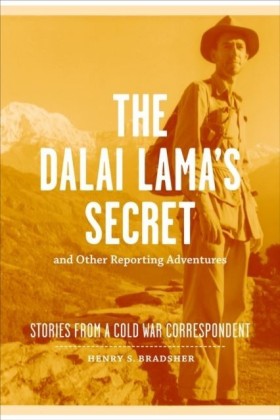 Dalai Lama's Secret and Other Reporting Adventures