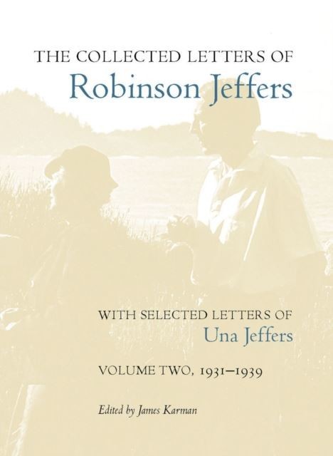 Collected Letters of Robinson Jeffers, with Selected Letters of Una Jeffers main product photo