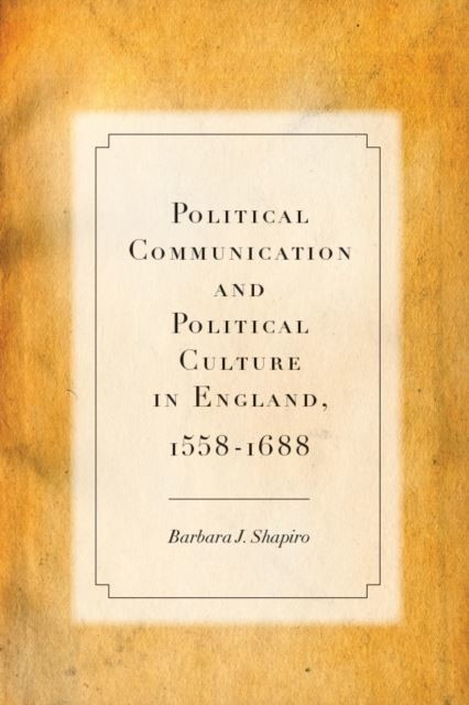 Political Communication and Political Culture in England, 1558-1688 main product photo