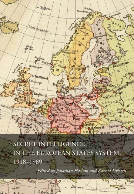Secret Intelligence in the European States System, 1918-1989 main product photo