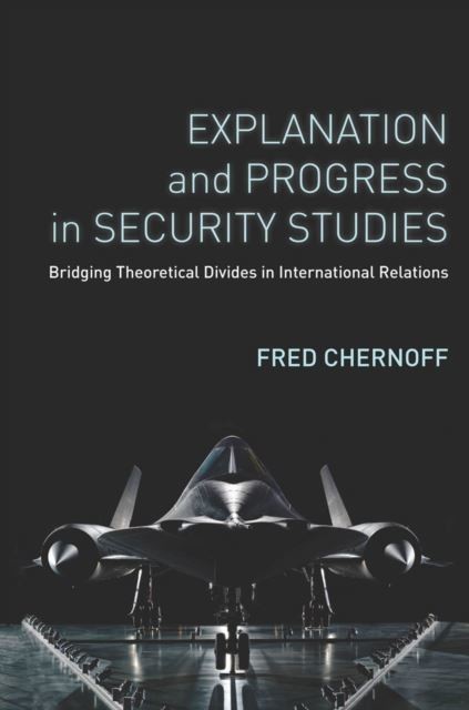Explanation and Progress in Security Studies main product photo