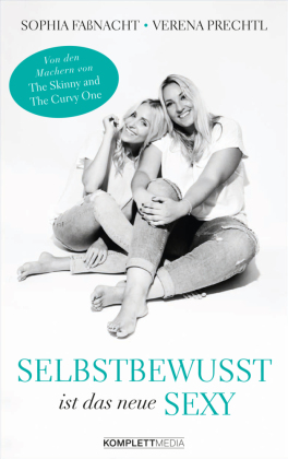 Selbstbewusst ist 
das neue Sexy