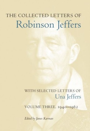 Collected Letters of Robinson Jeffers, with Selected Letters of Una Jeffers