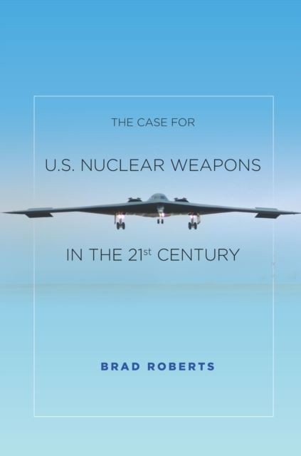 Case for U.S. Nuclear Weapons in the 21st Century main product photo