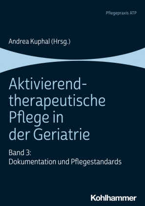Aktivierend-therapeutische Pflege in der Geriatrie. Bd.3