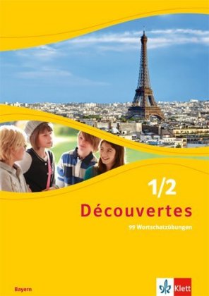Découvertes. Ausgabe für Bayern ab 2017 - 6./7. Klasse, 99 Wortschatzübungen. Bd.1/2