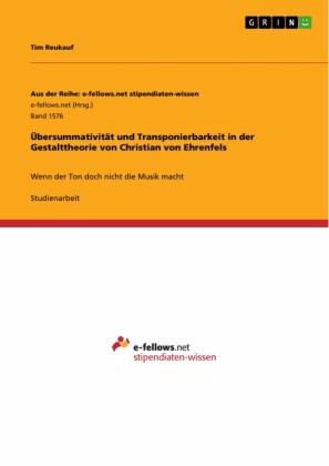 Übersummativität und Transponierbarkeit in der Gestalttheorie von Christian von Ehrenfels