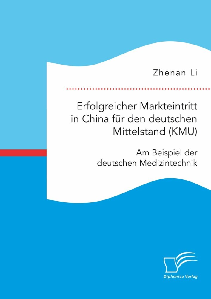 Erfolgreicher Markteintritt in China für den deutschen Mittelstand (KMU). Am Beispiel der deutschen Medizintechnik main product photo