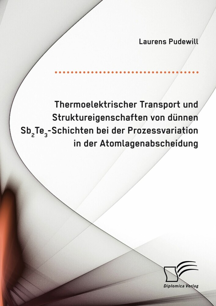 Thermoelektrischer Transport und Struktureigenschaften von dünnen Sb2Te3-Schichten bei der Prozessvariation in der Atomlagenabscheidung main product photo