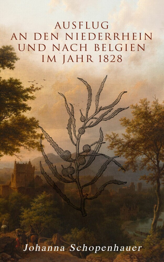 Ausflug an den Niederrhein und nach Belgien im Jahr 1828 main product photo