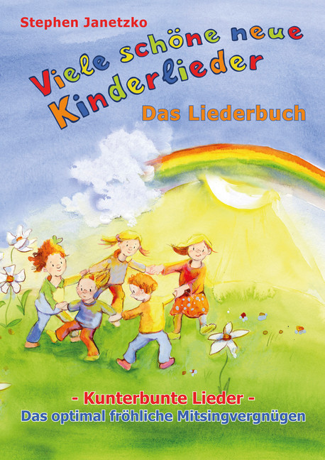 Viele schöne neue Kinderlieder - Kunterbunte Lieder - Das optimal fröhliche Mitsingvergnügen main product photo
