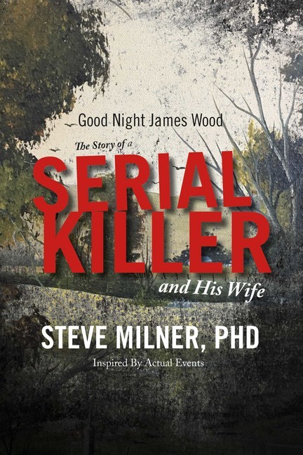 Good Night James Wood-the Story of a Serial Killer and His Wife main product photo