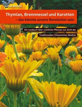 Thymian, Brennnessel und Karotten, das könnte unsere Revolution sein
