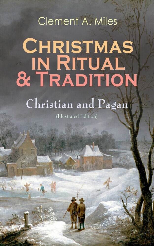 Christmas in Ritual & Tradition: Christian and Pagan (Illustrated Edition) main product photo