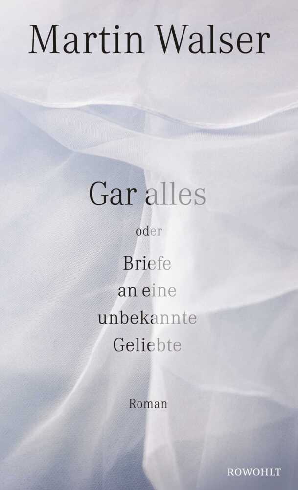 Gar alles oder Briefe an eine unbekannte Geliebte main product photo