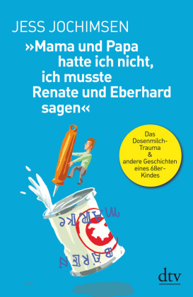 "Mama und Papa hatte ich nicht, ich musste Renate und Eberhard sagen"