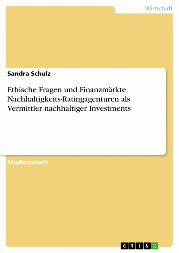 Ethische Fragen und Finanzmärkte. Nachhaltigkeits-Ratingagenturen als Vermittler nachhaltiger Investments main product photo