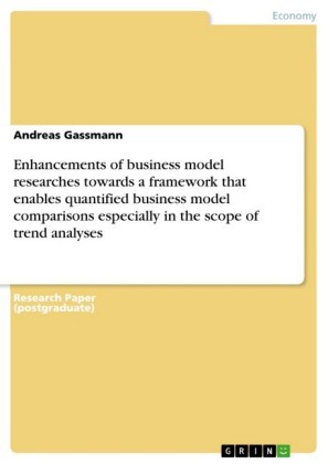 Enhancements of business model researches towards a framework that enables quantified business model comparisons especially in the scope of trend analyses