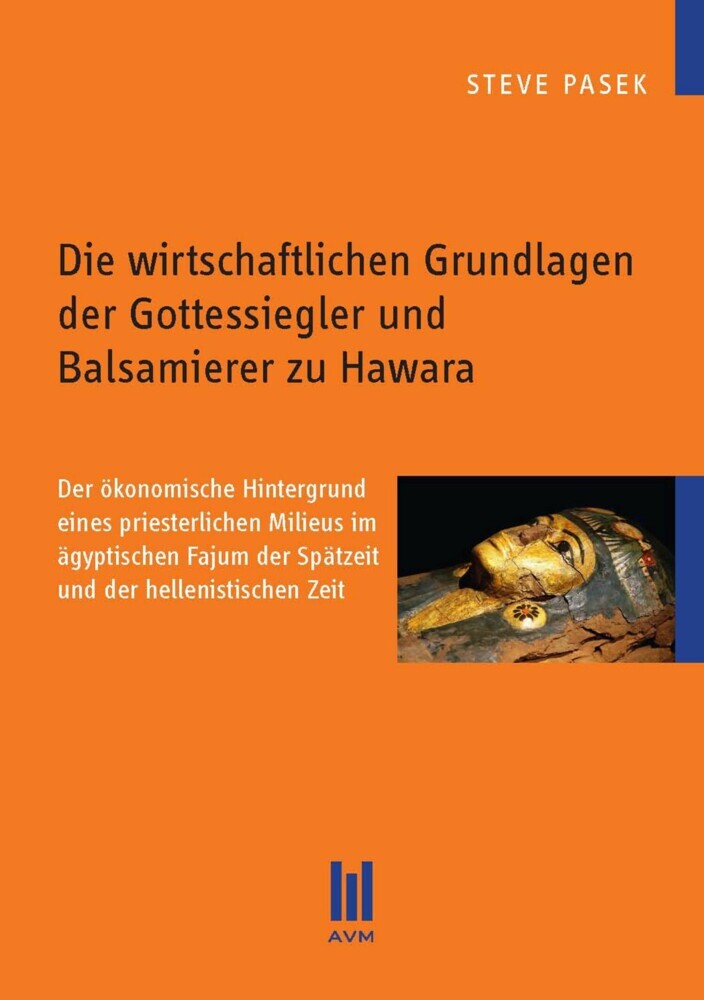 Die wirtschaftlichen Grundlagen der Gottessiegler und Balsamierer zu Hawara main product photo