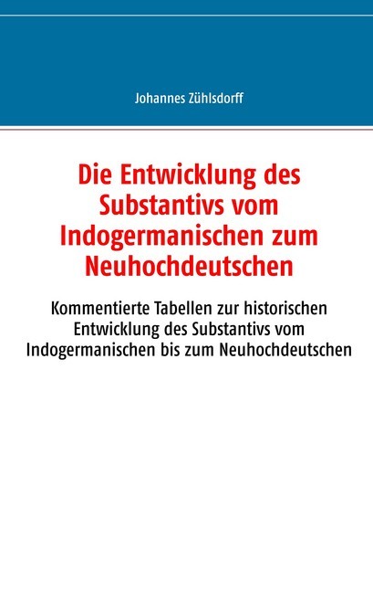 Die Entwicklung des Substantivs vom Indogermanischen zum Neuhochdeutschen main product photo