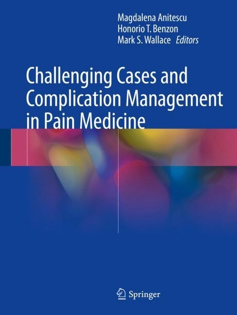 Challenging Cases and Complication Management in Pain Medicine main product photo