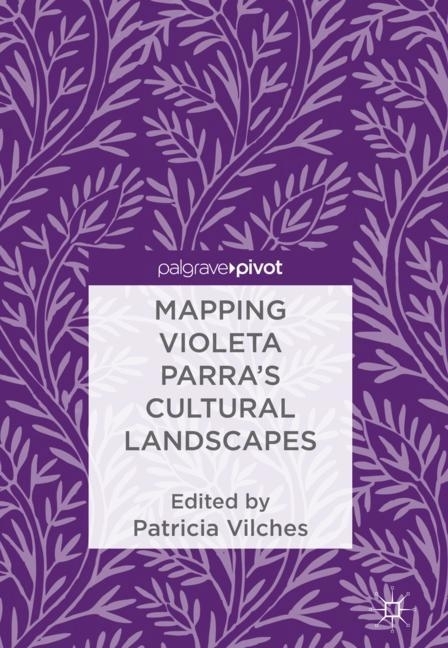 Mapping Violeta Parra's Cultural Landscapes main product photo