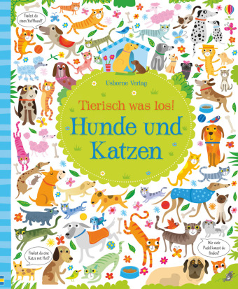 Tierisch was los! - Hunde und Katzen