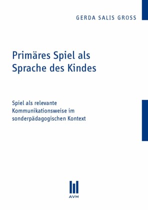 Primäres Spiel als Sprache des Kindes