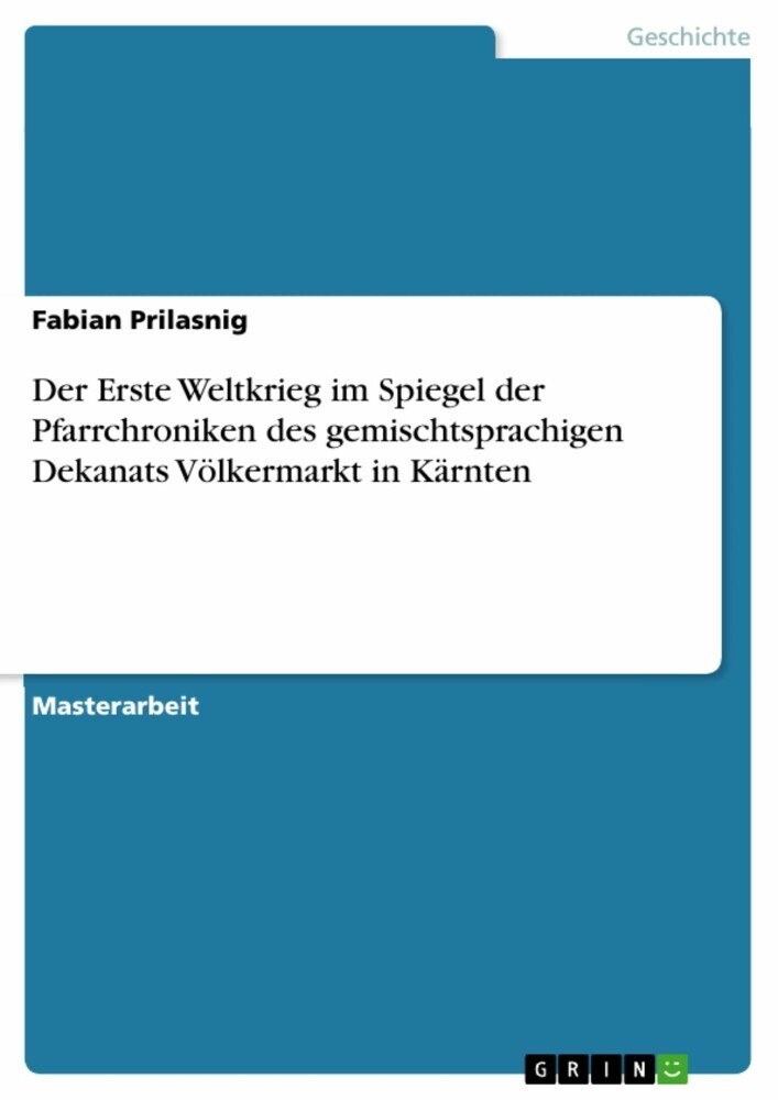 Der Erste Weltkrieg im Spiegel der Pfarrchroniken des gemischtsprachigen Dekanats Völkermarkt in Kärnten main product photo