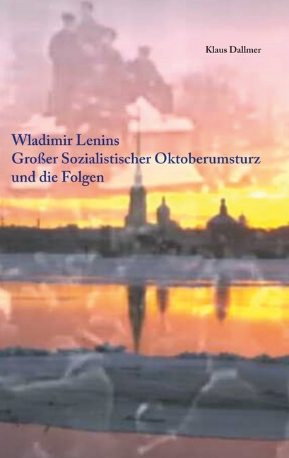 Wladimir Lenins Großer Sozialistischer Oktoberumsturz und die Folgen main product photo