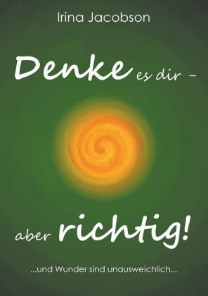 Denke es Dir - aber richtig!