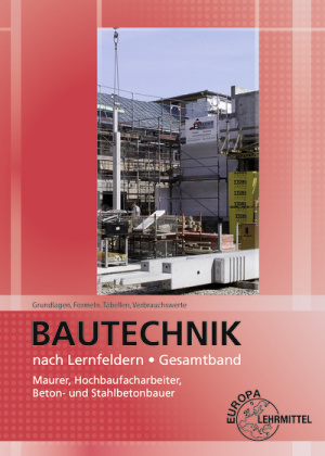Bautechnik nach Lernfeldern, Gesamtband (Tabellenheft)