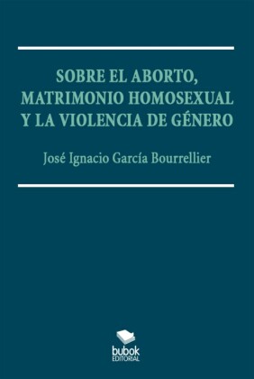 Sobre el aborto, matrimonio homsexual y la violencia de género
