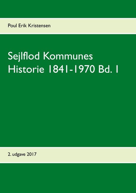 Sejlflod Kommunes Historie 1841-1970 Bd. 1 main product photo