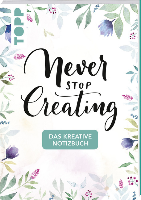 Das kreative Notizbuch Never stop creating (DIN A5) main product photo