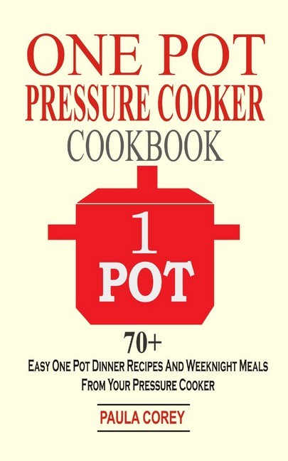 One Pot Pressure Cooker Cookbook main product photo