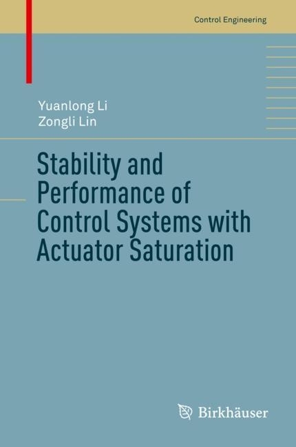 Stability and Performance of Control Systems with Actuator Saturation main product photo