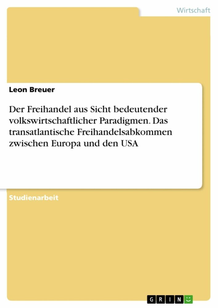 Der Freihandel aus Sicht bedeutender volkswirtschaftlicher Paradigmen. Das transatlantische Freihandelsabkommen zwischen Europa und den USA main product photo