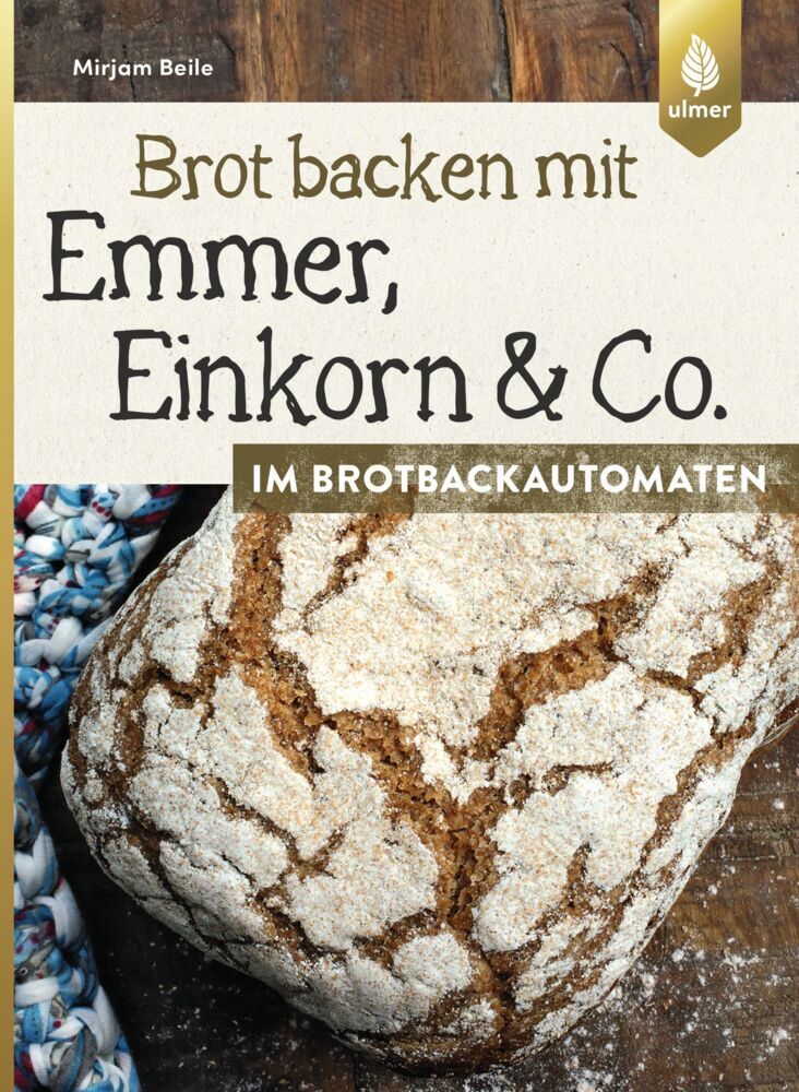 Brot backen mit Emmer, Einkorn & Co. im Brotbackautomaten main product photo